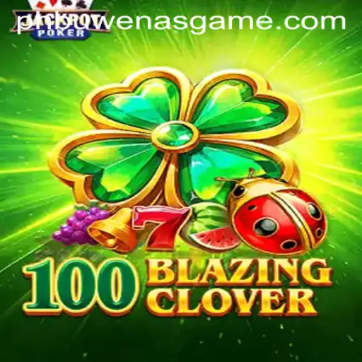 Exploring the Magical World of 100BlazingClover and the Enchanting PHBuwenas