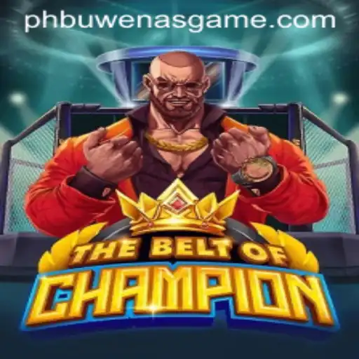 TheBeltOfChampion: An Immersive Adventure in the World of PHBuwenas